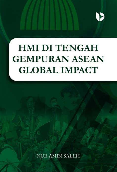 Hmi Di Tengah Gempuran Asean Global Impact Idebuku