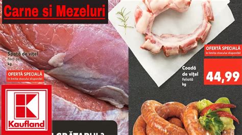 Oferte Kaufland Saptamana Asta Oferta La Carne Si Mezeluri 12