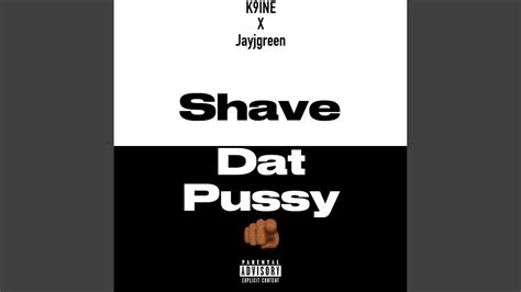 Shave Dat Pussy YouTube