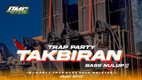 DJ TAKBIRAN TERBARU 2024 STYLE TRAP PARTY BASS NGUK BY CMC