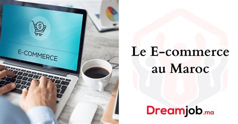 E commerce Maroc Statistiques et Conseils pour Réussir Dreamjob ma