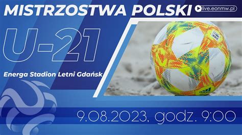 Mecze o miejsca oraz Wielki Finał Młodzieżowych Mistrzostw Polski U 21