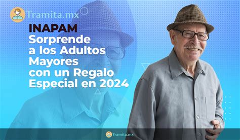 Inapam Sorprende A Los Adultos Mayores Con Un Regalo Especial En