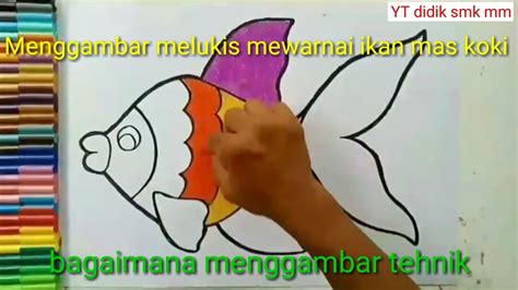 Menggambar Melukis Mewarnai Ikan Mas Koki Untuk Kalian Ll Bagaimana