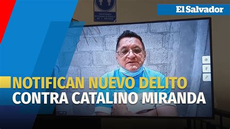 Notifican Nuevo Delito Contra Empresario Catalino Miranda Youtube