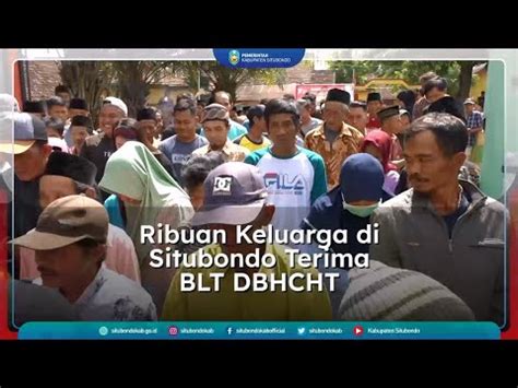 Ribuan Keluarga Di Situbondo Terima Blt Dbhcht Youtube