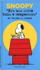 Snoopy Era Una Notte Buia E Tempestosa Di Charles M Schulz