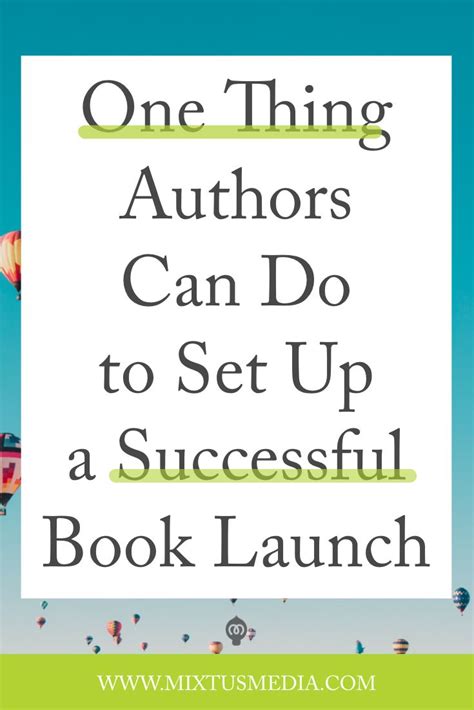 One Thing Authors Can Do To Set Up A Successful Book Launch — Mixtus