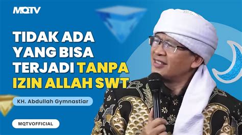 Tidak Ada Yang Bisa Terjadi Tanpa Izin Allah Kajian Aagym Youtube