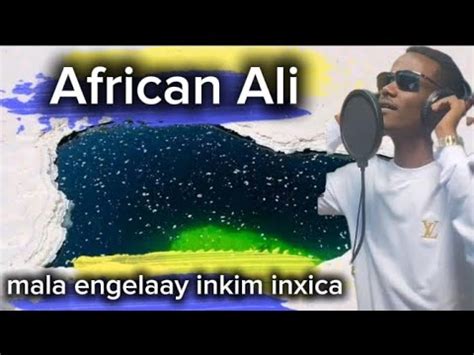 New Afar Music Afriacn Ali Qafar Xayloy Ayti Kibba H Aa Inkittiinol