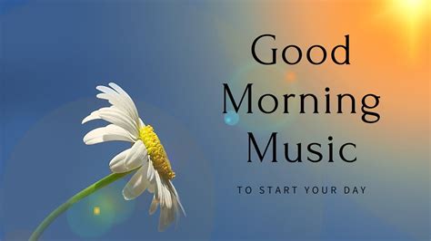 Happy Morning Music to start your day - YouTube