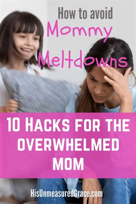 How To Avoid Mommy Meltdowns 10 Hacks To The Overwhelmed Mom His