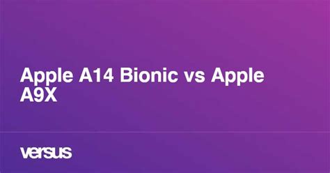 Apple A14 Bionic Vs Apple A9x What Is The Difference