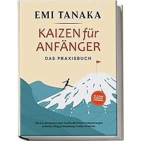 Kaizen F R Anf Nger Das Praxisbuch Wie Sie Mit Kleinen Aber