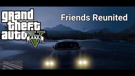 Grand Theft Auto V Gta Friends Reunited Mission Gameplay