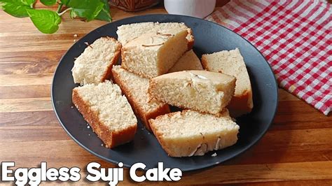 Eggless Suji Cake Recipe How To Make Rava Cake Without Eggs And Oven