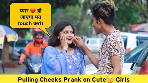 Pulling Strangers Cheeks Prank On Cute Girls Manthan Chaturvedi