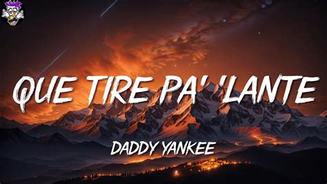 Daddy Yankee Que Tire Pa Lante Letra Lyrics Youtube