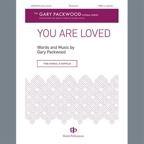 Gary Packwood You Are Loved Sheet Music Chords For Ttbb Choir