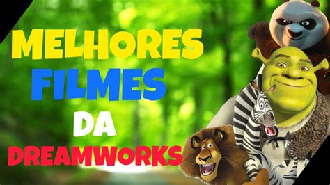 Os Melhores Filmes Da Dreamworks Youtube