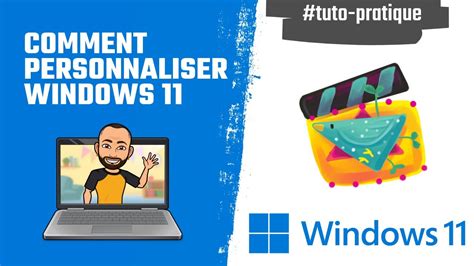 Personnaliser l interface et les paramètres de Windows 11 Tutoriel