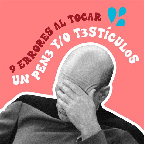 9 errores al tocar un pene y o testículos Templazón Sex Shop
