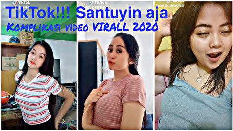 Tiktok Virall Santuyin Aja Terbaru 2020 Youtube