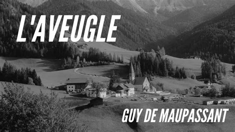 Lecture L Aveugle De Guy De Maupassant Youtube