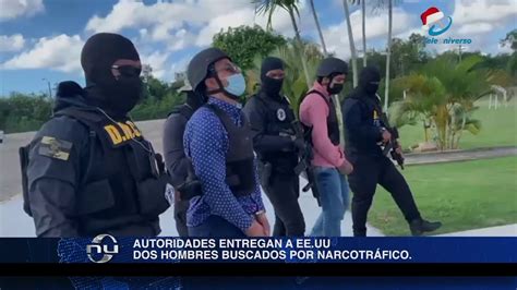 Autoridades Entregan A Ee Uu Dos Hombres Buscados Por Narcotr Fico