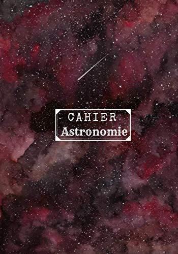 Cahier Astronomie Cahier D Astronomie Pour Observation Astronomique