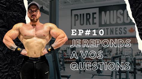 EP 10 JE REPONDS A VOS QUESTIONS YouTube