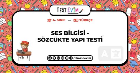 4 Sınıf Türkçe Ses Bilgisi Sözcükte Yapı Testi Çöz 2024