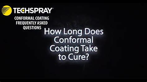 Techspray FAQ How Long Does Conformal Coating Take To Cure YouTube