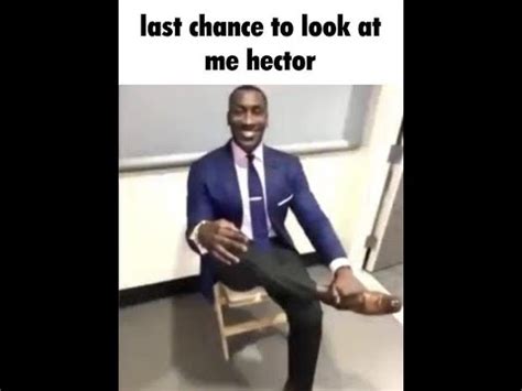 Last Chance To Look At Me Hector Youtube