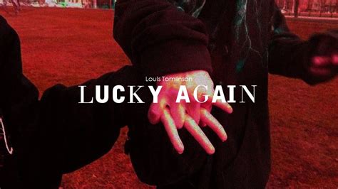 Louis Tomlinson Lucky Again Letra En Español Cleorred Youtube