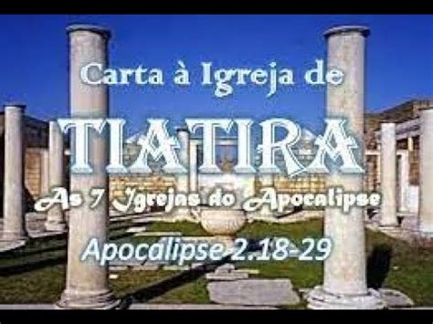 5 DESVENDANDO O APOCALIPSE CARTA PARA A IGREJA DE TIATIRA YouTube