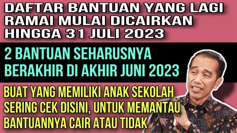 DAFTAR BANTUAN YANG MULAI RAMAI LAGI DICAIRKAN HINGGA 31 JULI 2023