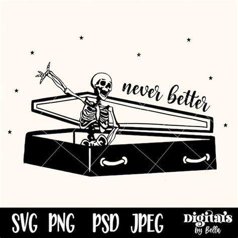 Never Better Skeleton Svg Etsy Australia