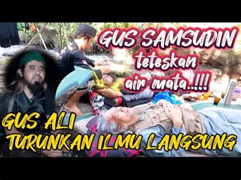 Heboh Baru Pertama Kali Lihat Gus Samsudin Menangis Mbahden Youtube