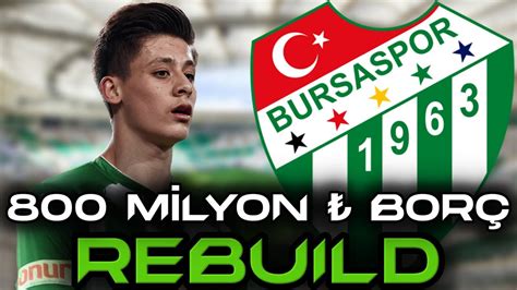 800 Mİlyon Tl BorÇla Arda GÜlerlİ Bursaspor Rebuild Fifa 22 Karİyer