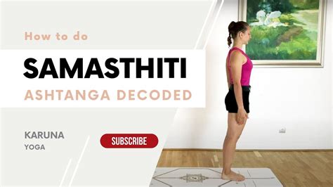 How To Do Samasthiti Equal Standing Ashtanga Yoga Tutorial Karuna