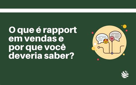 Rapport Em Vendas Entenda O Que é E Por Que Aplicar Na Sua Empresa