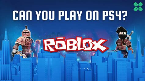 Can You Play Roblox On Ps Complete Guide