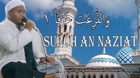 MUROTTAL ALQURAN JUZ 30 SUROH AN NAZIAT UST H AHMAD NAWAWI HAKIM