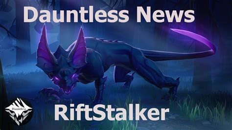 Dauntless News Riftstalker The New Umbral Behemoth Youtube