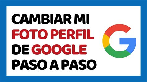 C Mo Cambiar Mi Foto De Perfil De Google Youtube