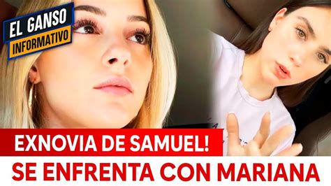 Exnovia De Samuel Se Enfrenta Con Mariana Youtube