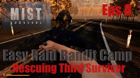 Raiding Bandit Camp Rescuing Save Third Survivor Mist Survival