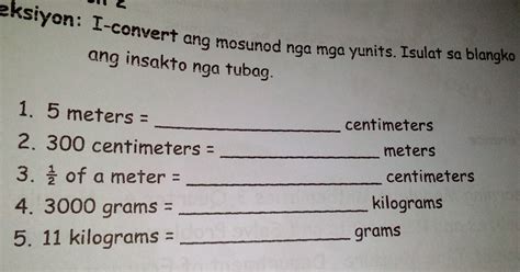 Solved Eksiyon I Convert Ang Mosunod Nga Mga Yunits Isulat Sa