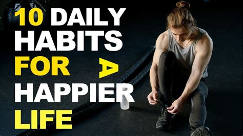 10 Daily Habits For A Happier Life Transform Your Life Now Youtube